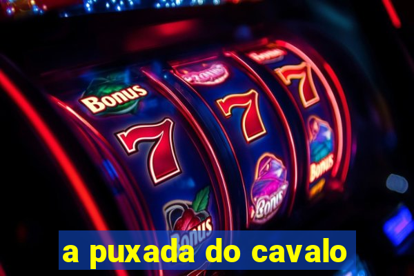 a puxada do cavalo